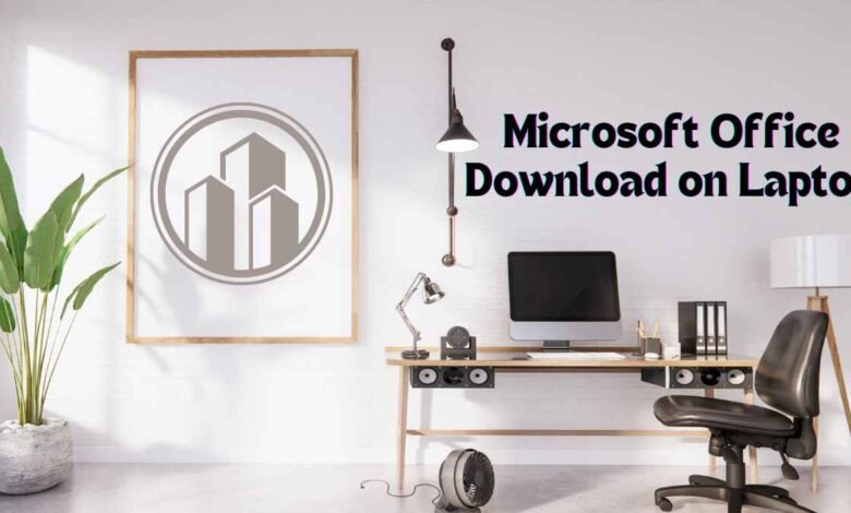 Microsoft Office Download on Laptop