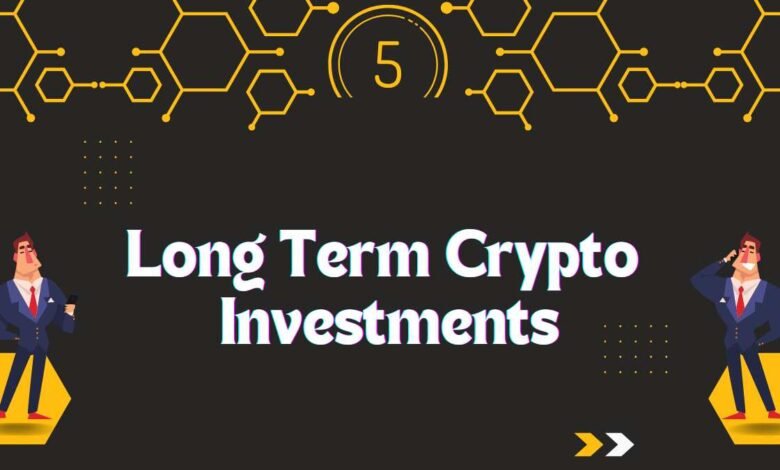 Long Term Crypto Investments