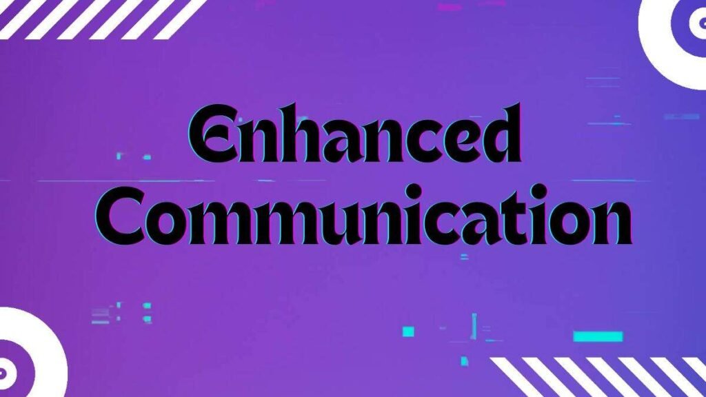 Enhanced Communication