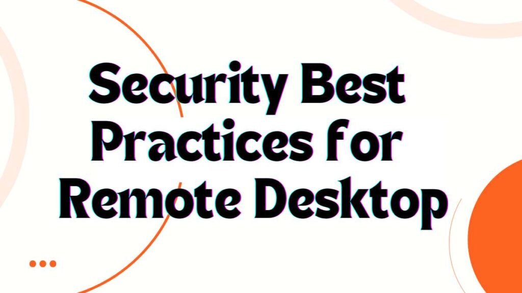 Security Best Practices for Remote Desktop