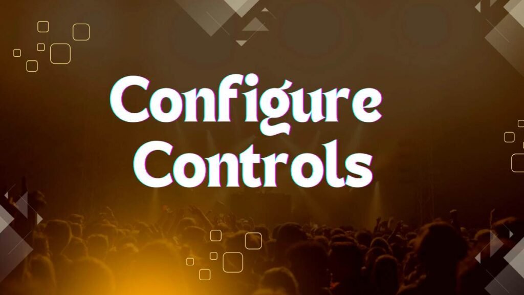 Configure Controls