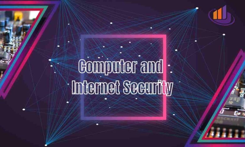 Computer and Internet Security