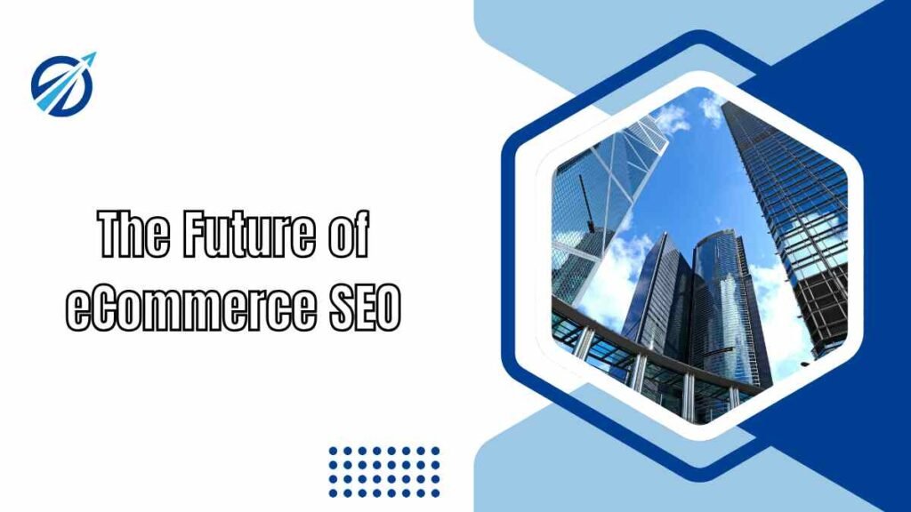 The Future of eCommerce SEO